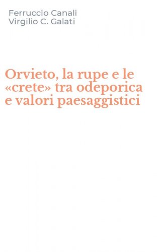 Orvieto, la rupe e le &laquo;crete&raquo; tra odeporica e valori paesaggistici