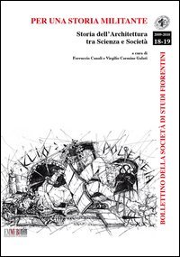 Per una storia militante. Storia dell'architettura tra scienza e societ&agrave;