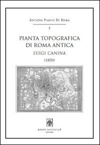 Pianta topografica di Roma antica. Luigi Canina (1850). Con cartina