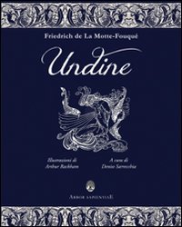 Undine. La favola di Friedrich de La Motte-Fouqu&eacute;