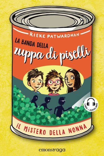 Il mistero della nonna. La banda della zuppa di piselli. Libro + audiolibro
