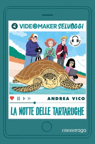 La notte delle tartarughe. I videomaker selvaggi. Libro + audiolibro