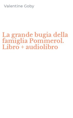 La grande bugia della famiglia Pommerol. Libro + audiolibro