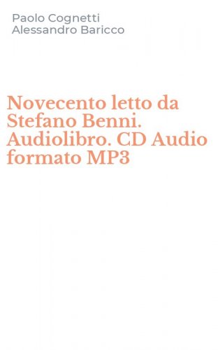 Novecento letto da Stefano Benni. Audiolibro. CD Audio formato MP3