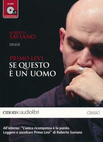 Se questo &egrave; un uomo letto da Roberto Saviano. Audiolibro. CD Audio formato MP3