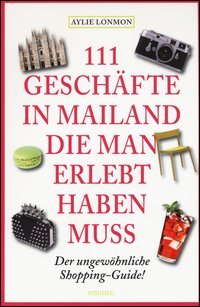 111 gesch&auml;fte in Mailand die man erlebt haben muss