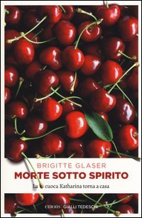 Morte sotto spirito. La cuoca Katharina torna a casa