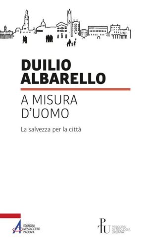 A misura d'uomo. La salvezza per la citt&agrave;