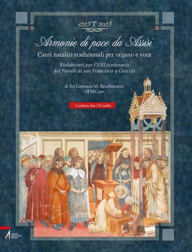 Armonie di pace da Assisi. Canti natalizi tradizionali per organo e voce. Rielaborati per l'VIII centenario del Natale di san Francesco a Greccio