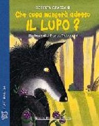 Che cosa manger&agrave; adesso il lupo?
