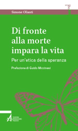 Di fronte alla morte impara la vita. Per un'etica della speranza