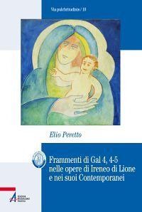 Frammenti di Gal 4, 4-5 nelle opere di Ireneo di Lione e nei suoi contemporanei