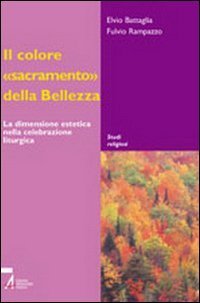 Il colore &laquo;sacramento&raquo; della bellezza. La dimensione estetica nella celebrazione liturgica