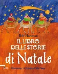 Il libro delle storie di Natale. Racconti e leggende scritti per essere letti ad alta voce