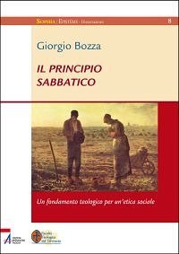 Il principio sabbatico. Un fondamento teologico per un'etica sociale