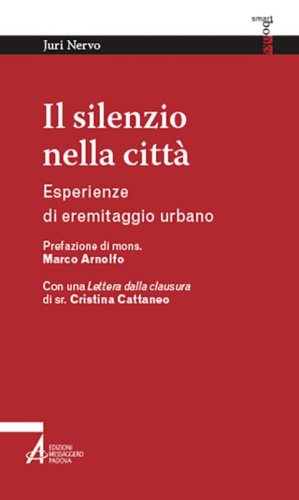 Il silenzio nella citt&agrave;. Esperienze di eremitaggio urbano