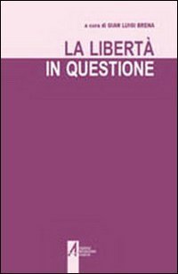 La libert&agrave; in questione