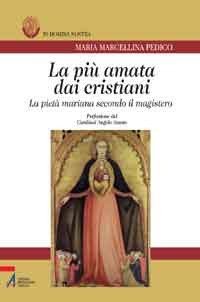 La pi&ugrave; amata dai cristiani. La piet&agrave; mariana secondo il magistero