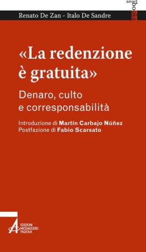 &laquo;La redenzione &egrave; gratuita&raquo;. Denaro, culto e corresponsabilit&agrave;