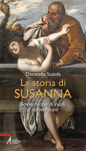 La storia di Susanna. Sovversione di ruoli e convenzioni