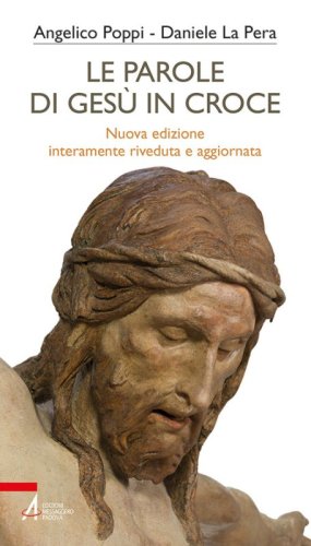 Le parole di Ges&ugrave; in croce