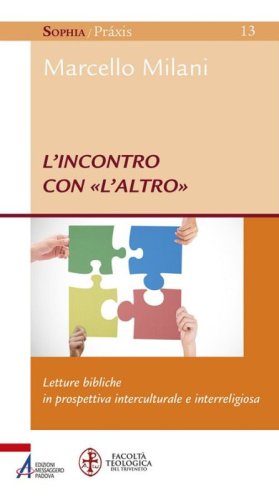 L'incontro con &laquo;l'altro&raquo;. Letture bibliche in prospettiva interculturale e interreligiosa - INTERRELIGIOSA
