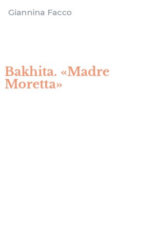 Bakhita. &laquo;Madre Moretta&raquo;