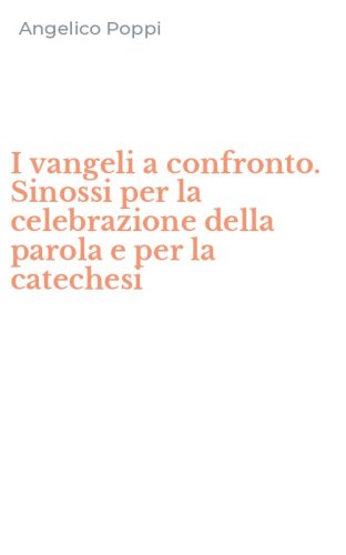 I vangeli a confronto. Sinossi per la celebrazione della parola e per la catechesi