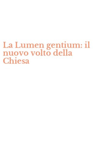 La Lumen gentium: il nuovo volto della Chiesa