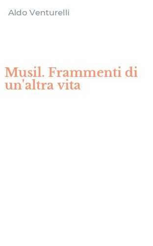 Musil. Frammenti di un'altra vita