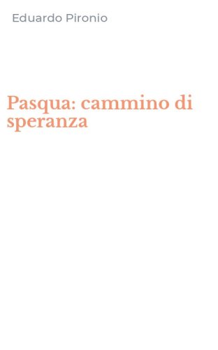 Pasqua: cammino di speranza