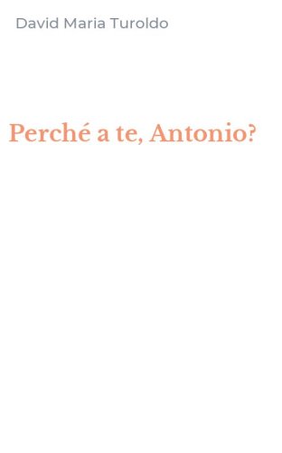 Perch&eacute; a te, Antonio?