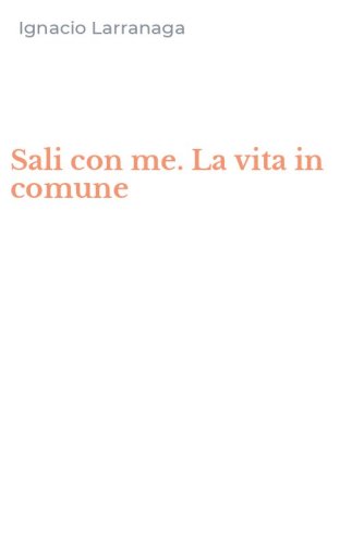 Sali con me. La vita in comune