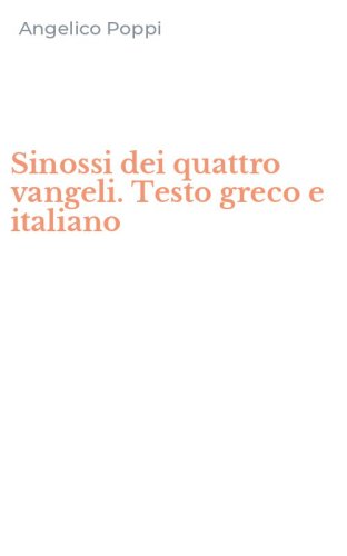 Sinossi dei quattro vangeli. Testo greco e italiano