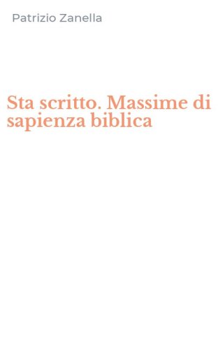 Sta scritto. Massime di sapienza biblica