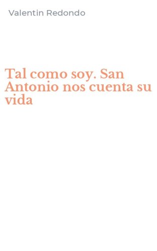 Tal como soy. San Antonio nos cuenta su vida
