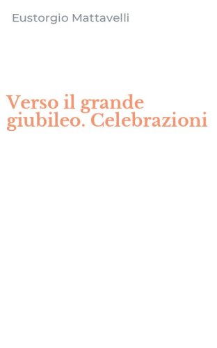 Verso il grande giubileo. Celebrazioni