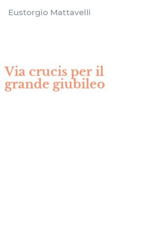 Via crucis per il grande giubileo