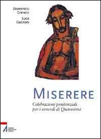 Miserere. Celebrazioni penitenziali per i venerd&igrave; di Quaresima