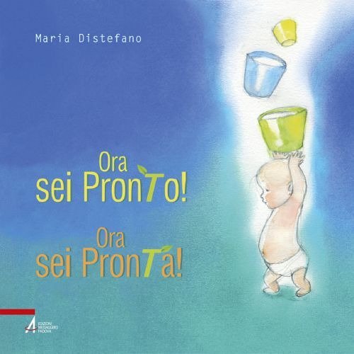 Ora sei pronto! Ora sei pronta!