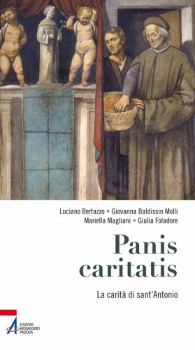 Panis caritatis. La carit&agrave; di sant'Antonio