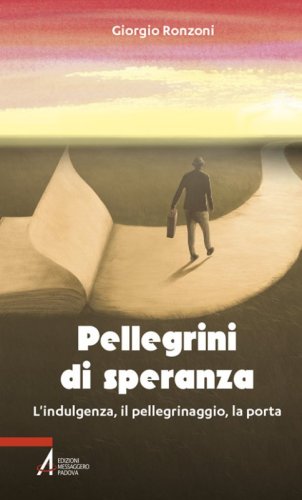 Pellegrini di speranza. L'indulgenza, il pellegrinaggio, la porta