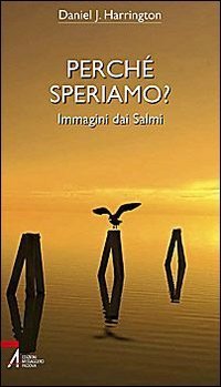 Perch&eacute; speriamo? Immagini dai salmi