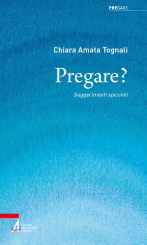 Pregare? Suggerimenti spiccioli