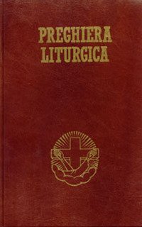 Preghiera liturgica. Lodi mattutine, ora media, vespri e compieta