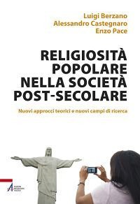 Religiosit&agrave; popolare nella societ&agrave; post-secolare. Nuovi approcci teorici e nuovi campi di ricerca - NUOVI CAMPI DI RICERCA