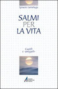 Salmi per la vita. Capirli e &laquo;pregarli&raquo;