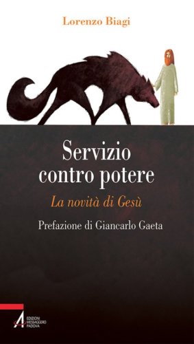 Servizio contro potere. La novit&agrave; di Ges&ugrave;
