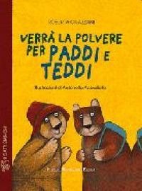 Verr&agrave; la polvere per Paddi e Teddi