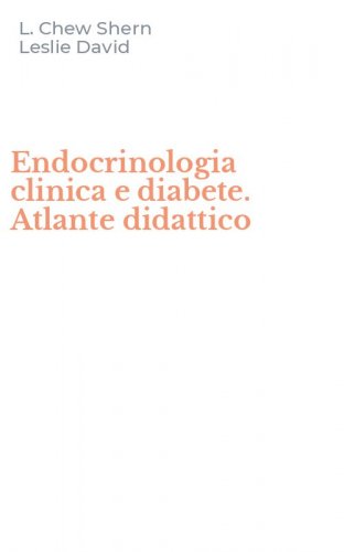 Endocrinologia clinica e diabete. Atlante didattico